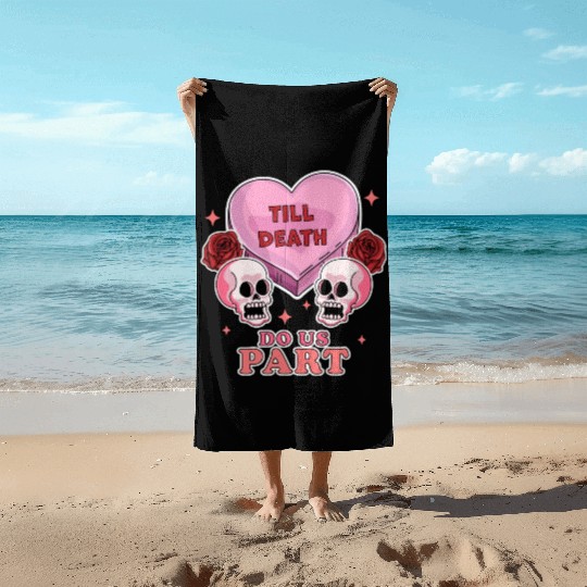 Till Death Do Us Part Skeleton Skull Valentine s Beach Towels