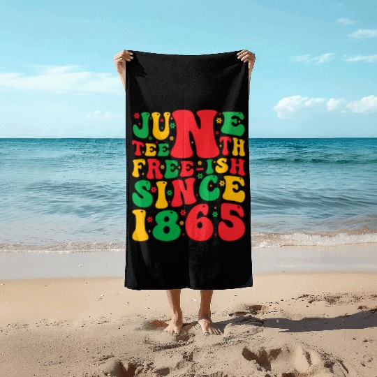 2023 Juneteenth Since 1865 Black African American Beach Towels