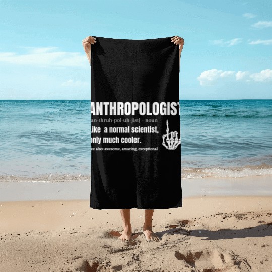 Anthropologist Definition Anthropology Science Beach Towels