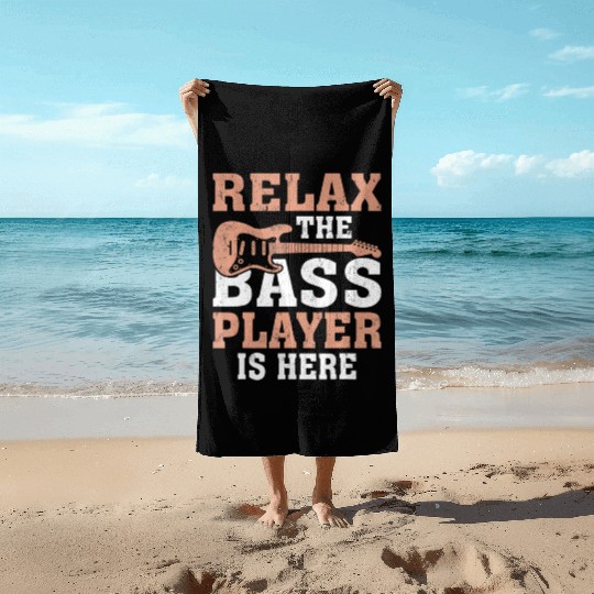 Funny Relax The Bass Player Is Here For A Beach Towels