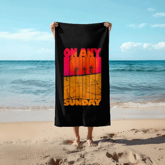 On Any Sunday Beach Towels