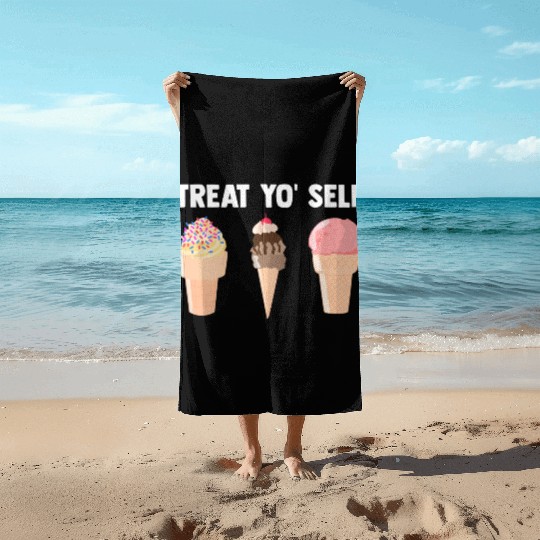 Ice Cream Treat Yo' Self Summertime Sherbet Gelato Beach Towels