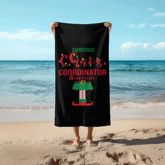 Christmas Chaos Coordinator Teacher Life Funny Beach Towels