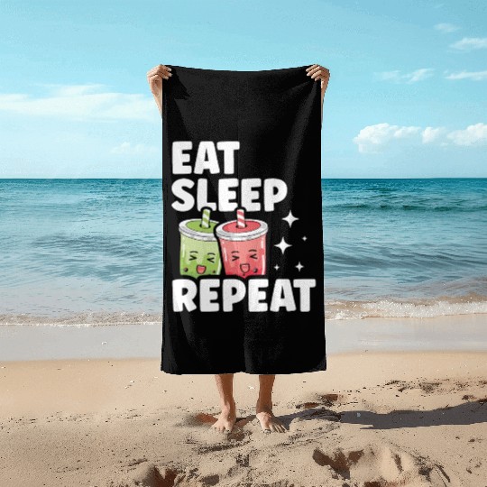 Eat Sleep Boba Tea Repeat Bubble Tea Lover Drinker Beach Towels
