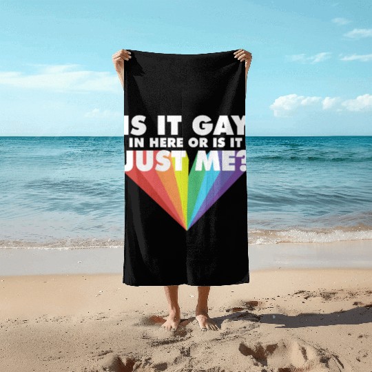 Is It Gay Here LGBTQ Proud Ally Gay Pride Parade Beach Towels