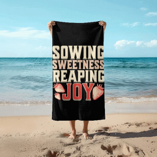 Strawberry Farmer, Sowing Sweetness Reaping Joy Beach Towels