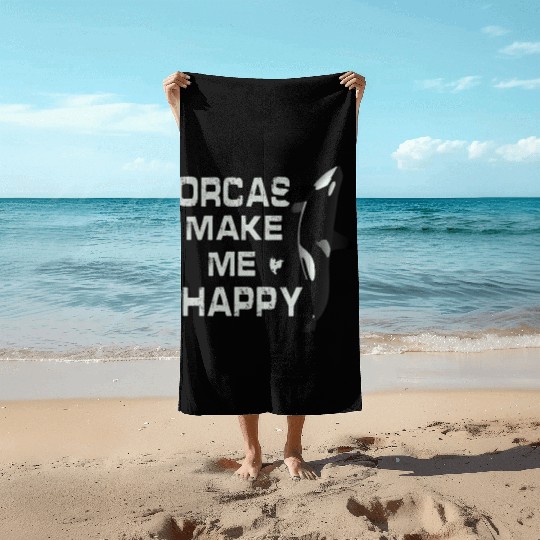 Orcas Make Me Happy Killer Whale Beach Towels