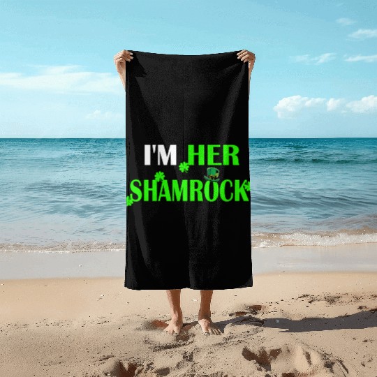 I'M Her Shamrock I'M His Lucky Charm St Patric Beach Towels