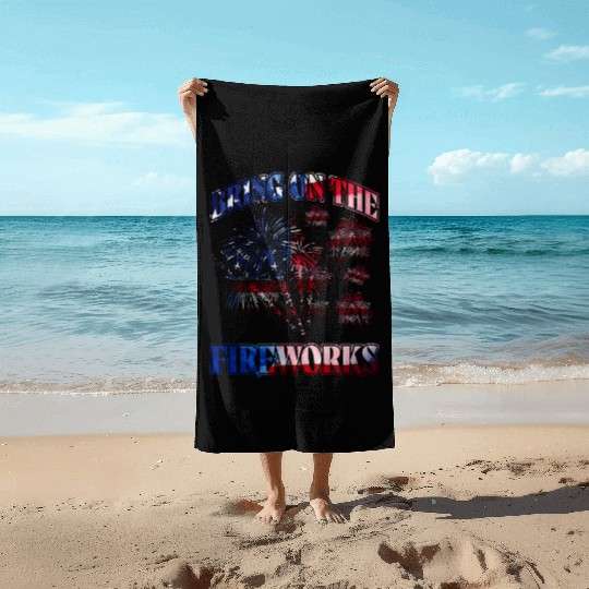 Bring on the Fireworks Beach Towels
