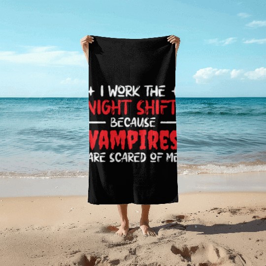 Night Shift Worker Graveyard Duty Beach Towels