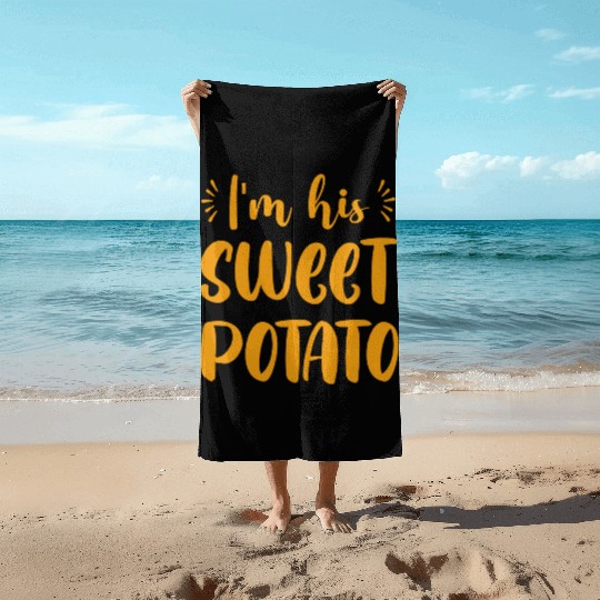 I m His Sweet Potato Funny Thanksgiving Dinner Beach Towels