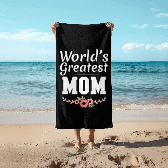 World s Greatest Mom Floral Mothers Day Best Mom Beach Towels