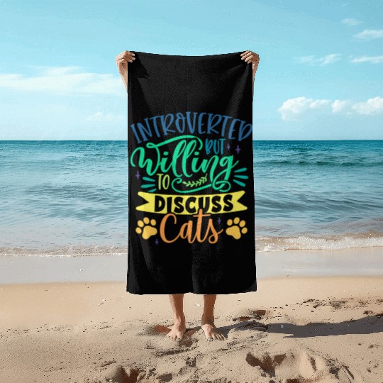 Introverted But Willing To Discuss Cats Cat Mom Ow Beach Towels