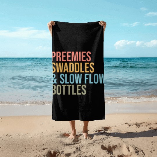 Preemies Swaddles Slow Flow Bottles Nicu Nurse App Beach Towels