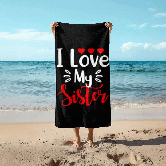 Best Sister Ever Sissy Sisterhood Greatest Sister Beach Towels