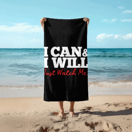 Positive Affirmation I Can I Will Just Watch Me Beach Towels