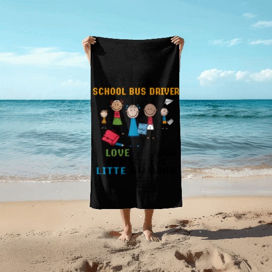 I m A School Bus Driver I Love My Job Beach Towels