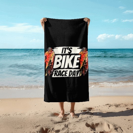 It's Bike Race Day Racer Racing Bicycle Cycling Beach Towels