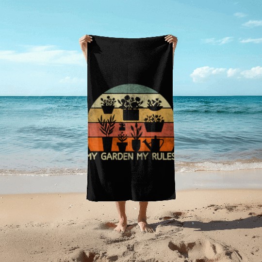 My Garden My Rules Funny Garden Plant Whisperer Beach Towels