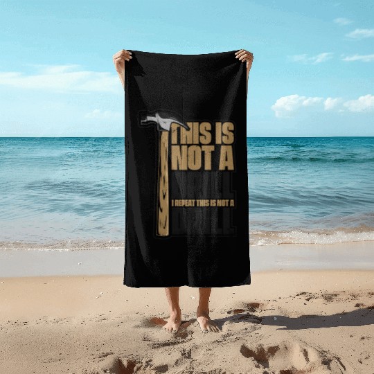 This Is Not A Drill Cabinetmaker Woodturner Beach Towels