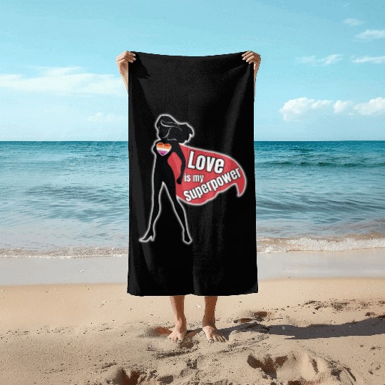 LGBTQ Lesbian Superhero, Love Is My Superpower Beach Towels