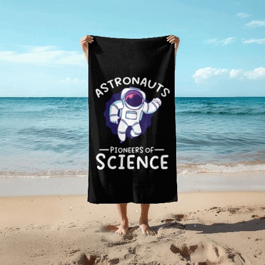 Astronauts pioneers of science spaceman space Beach Towels