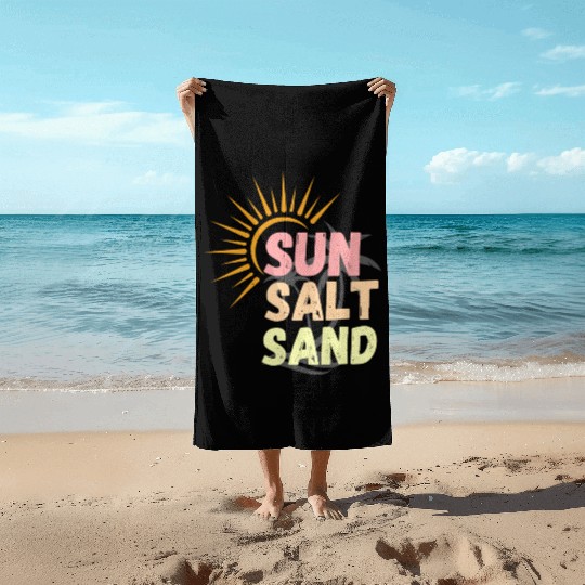sun, salt, sand, sunset sunshine for beach lovers Beach Towels