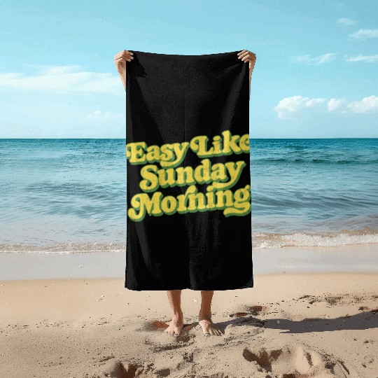 Easy Like Sunday Morning funny Beach Towels