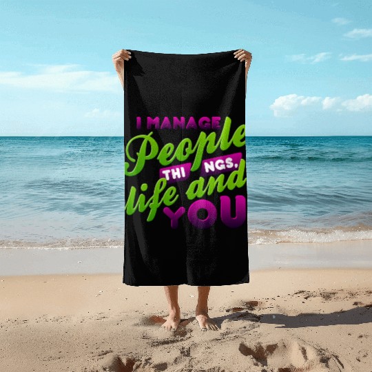 I Manage People Things Life and YOU nostalgia Beach Towels