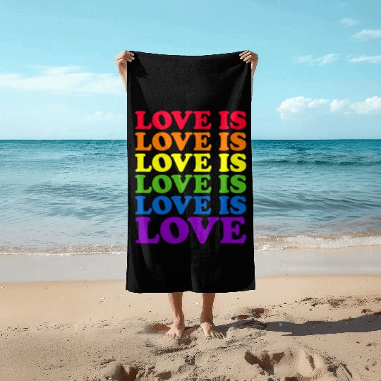Love Is Love Rainbow LGBTQ Gay Pride Love Is Love Beach Towels