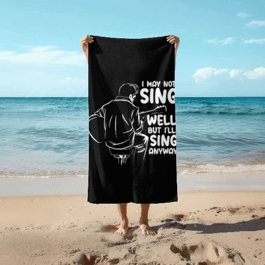 I May Not Sing Well Guitar Silhouette Guitarist Beach Towels