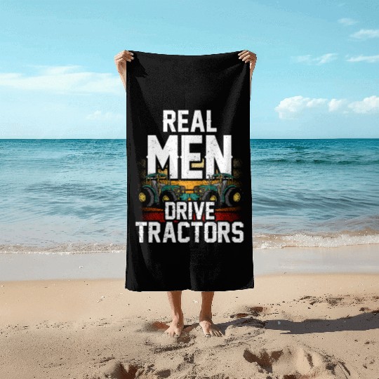 Real Men Drive Tractors Farmers Farmer Farm Ranch Beach Towels