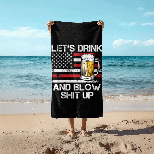 Let us drink and blow shit up drink fan USA Beach Towels