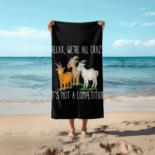 Kawaii Goat Relax We're All Crazy It's Not A Beach Towels