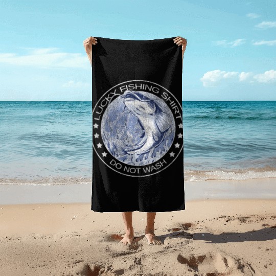 Lucky Fishing Don't Wash It Fisherman Fish Beach Towels