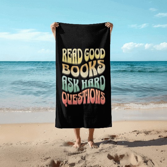 Read Good Books Ask Hard Questions Reading Teacher Beach Towels