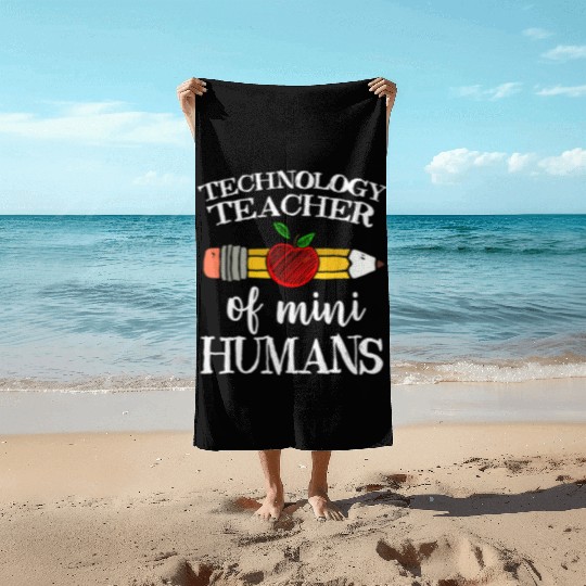 Technology Teacher Of Mini Humans Computer Team s Beach Towels