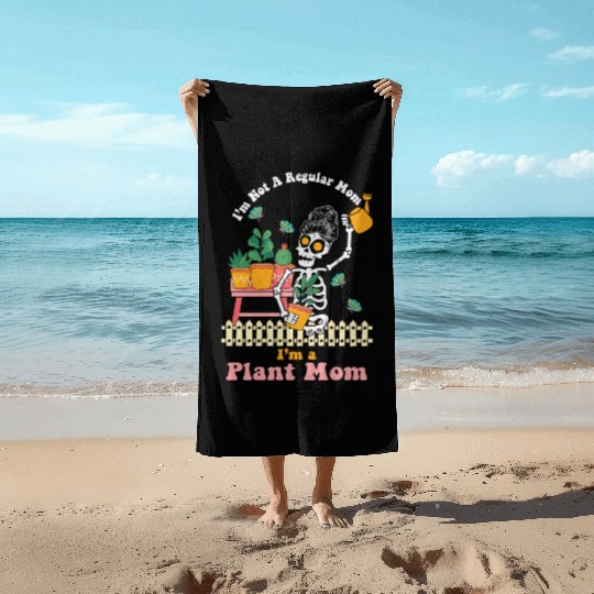 I m Not A Regular Mom I m A Plant Mom Beach Towels