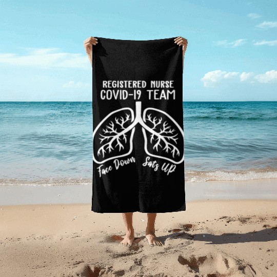 Registered Nurse 19 Team Face Down Sats Up Lungs Beach Towels