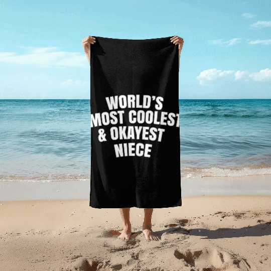 World s Most Coolest And Okayest Niece Beach Towels