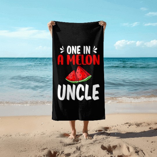 One In A Melon Uncle Watermelon Family Beach Towels