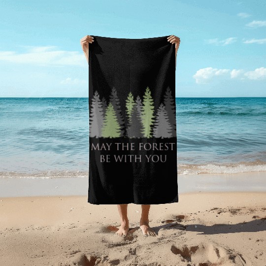 May The Forest Be With You Beach Towels