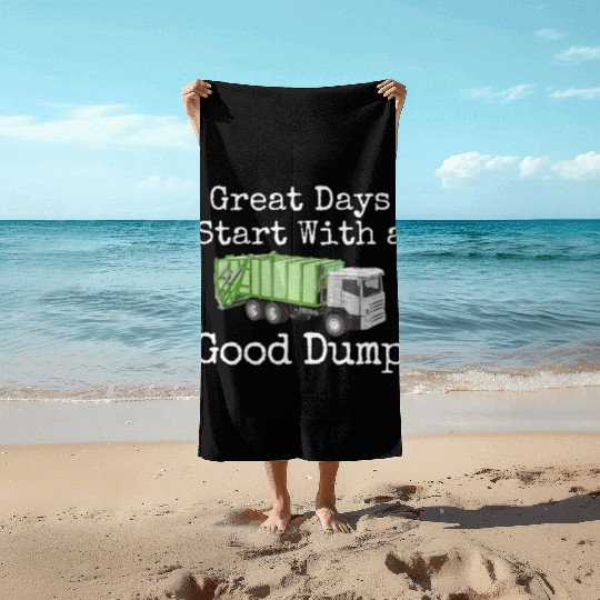 Hilarious Days Start With Good Dump Dustcart Beach Towels