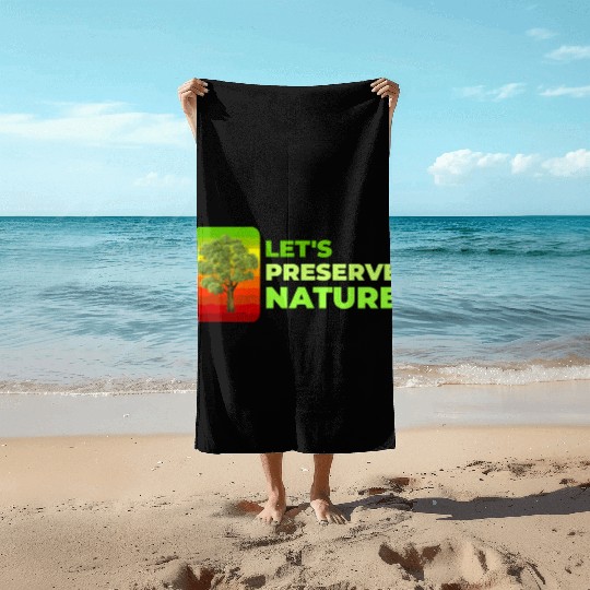Lets preserve Nature nostalgia Beach Towels