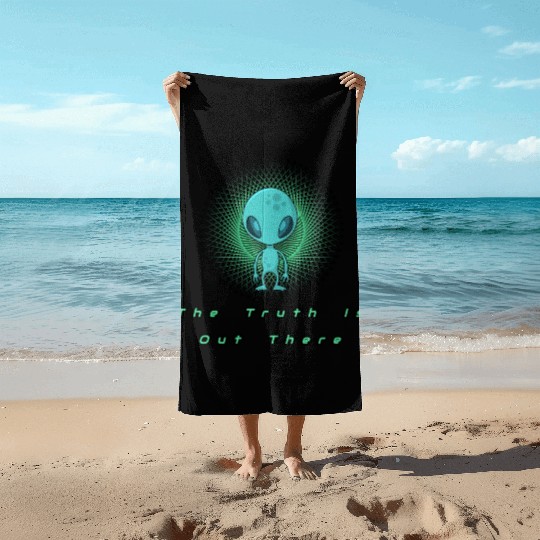The Truth is out there Alien T- Beach Towels