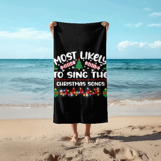 Most Likely To Sing The Christmas Songs Beach Towels