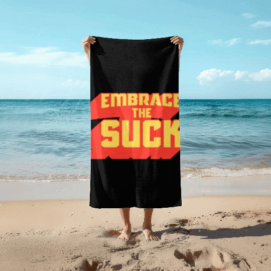 Embrace The Suck Acdefgh Beach Towels