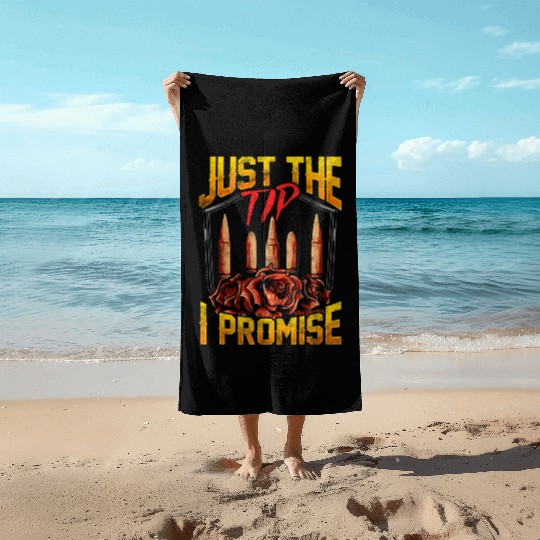Just The Tip I Promise Bullet Pun Gun Rights Beach Towels