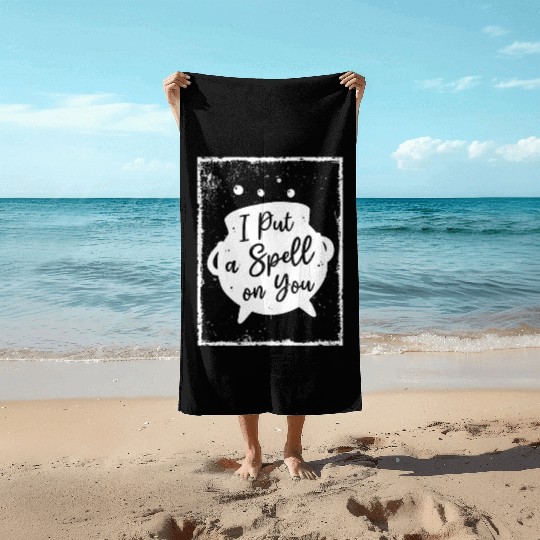 I put a Spell on you - Witchcraft Beach Towels