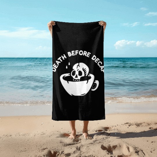 Death Before Decaf-Coffee Beach Towels